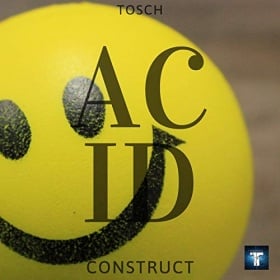 TOSCH - ACID CONSTRUCT